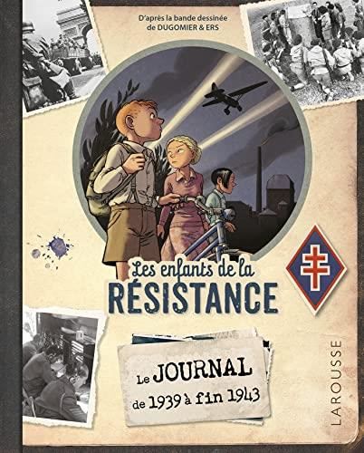 Enfants de la résistance (Les): Le journal de 1939 à fin 1943