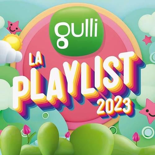 Gulli La playlist 2023
