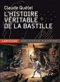L'Histoire véritable de la Bastille