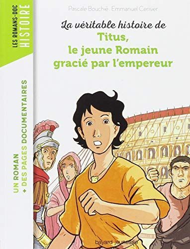 La Véritable histoire de Titus, le jeune Romain gracié par l'empereur
