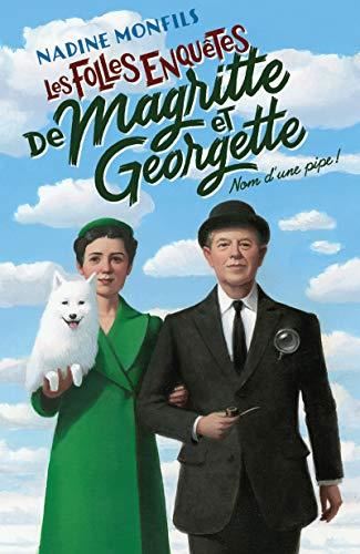 Les Folles enquêtes de Magritte et Georgette. T.1