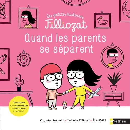 Les Petites histoires de Filliozat: Quand les parents se séparent