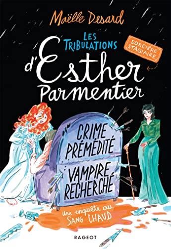 Les Tribulations d'Esther Parmentier : crime prémédité vampire recherché